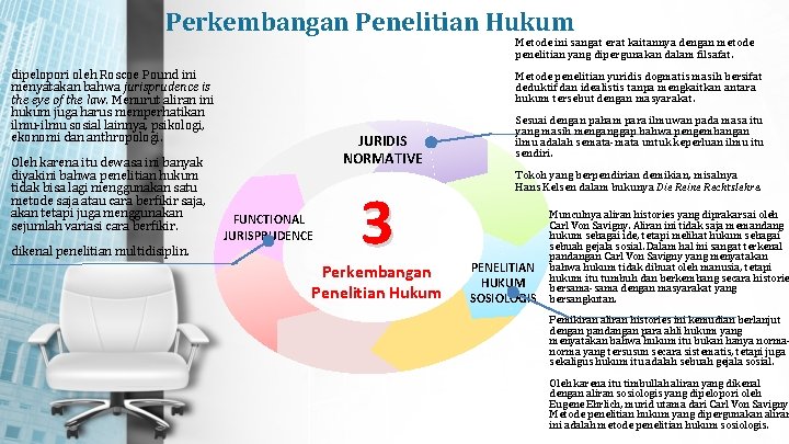 Perkembangan Penelitian Hukum Metode ini sangat erat kaitannya dengan metode penelitian yang dipergunakan dalam