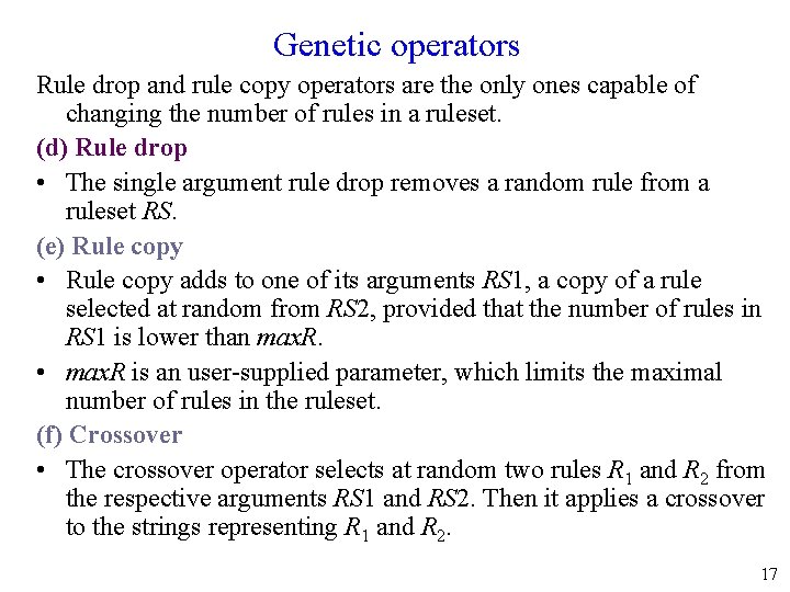Genetic operators Rule drop and rule copy operators are the only ones capable of