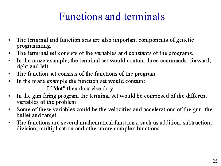 Functions and terminals • The terminal and function sets are also important components of