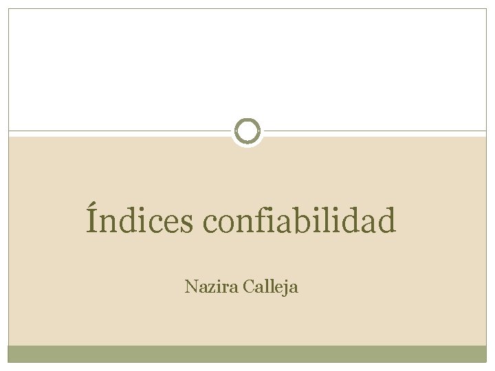 Índices confiabilidad Nazira Calleja 