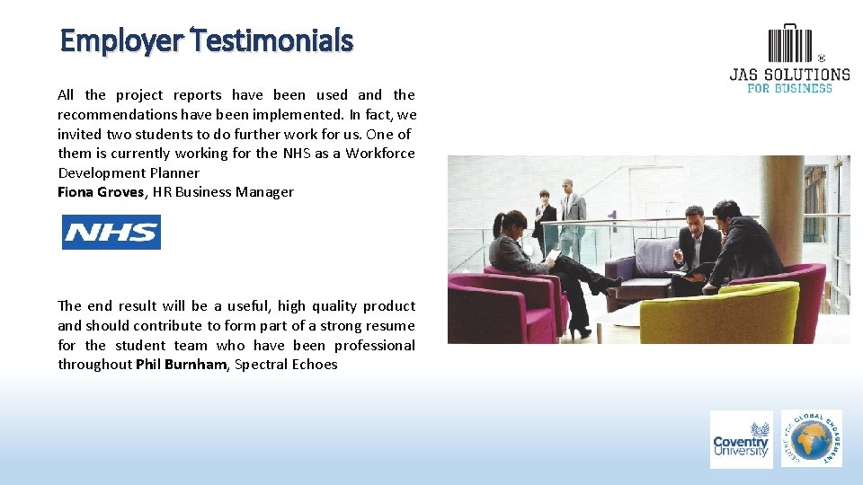 Employer Testimonials All the project reports have been used and the recommendations have been Employer Testimonials All the project reports have been used and the recommendations have been