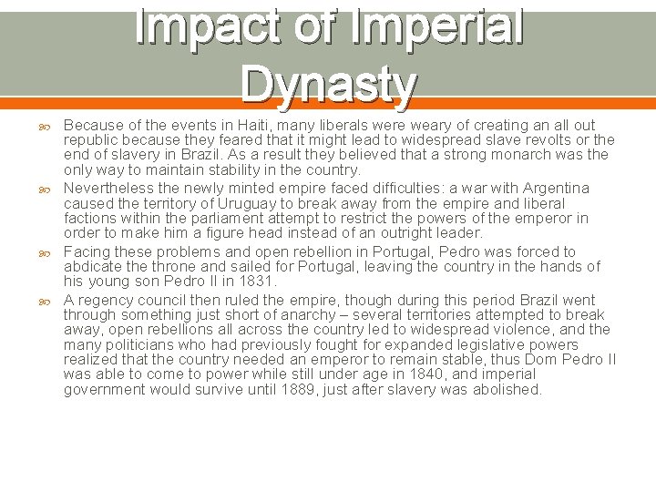 Impact of Imperial Dynasty Because of the events in Haiti, many liberals were weary