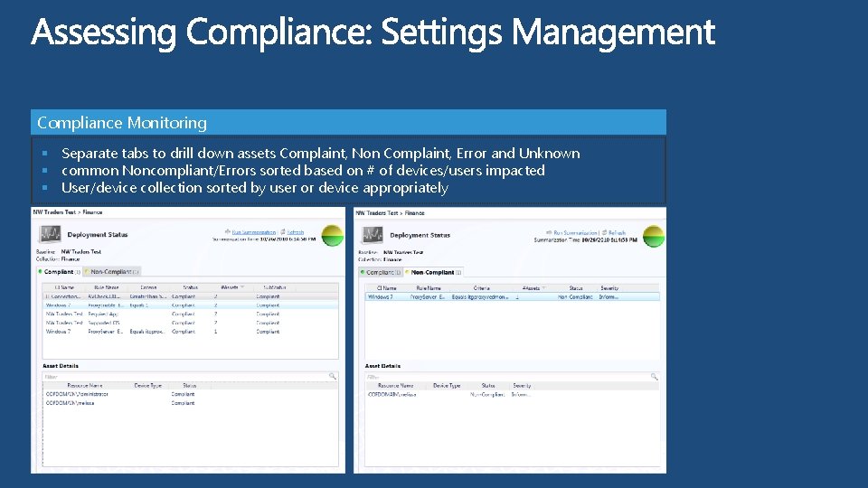 Compliance Monitoring § Separate tabs to drill down assets Complaint, Non Complaint, Error and Compliance Monitoring § Separate tabs to drill down assets Complaint, Non Complaint, Error and