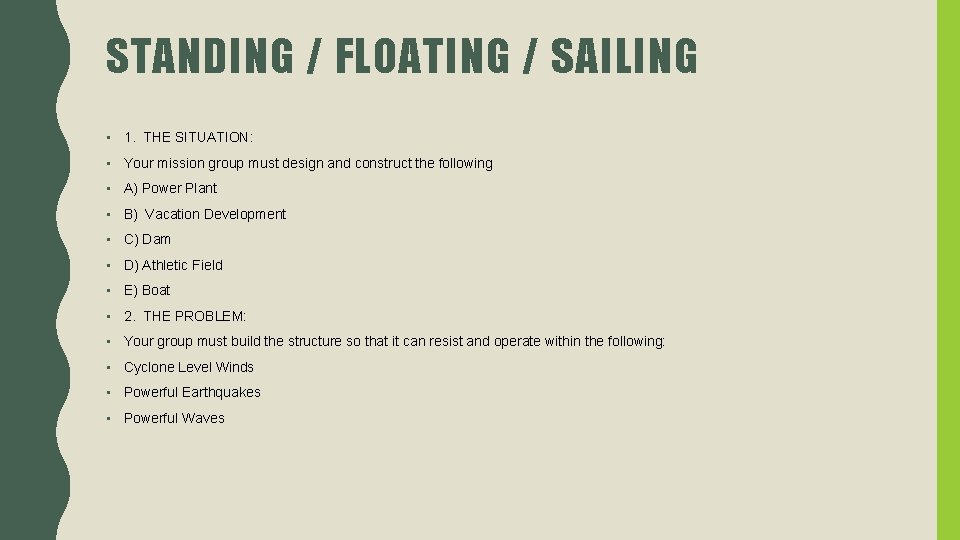 STANDING / FLOATING / SAILING • 1. THE SITUATION: • Your mission group must