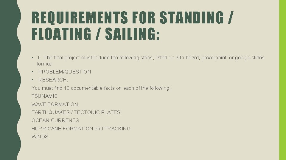 REQUIREMENTS FOR STANDING / FLOATING / SAILING: • 1. The final project must include