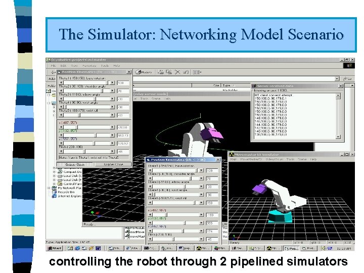 The Simulator: Networking Model Scenario controlling the robot through 2 pipelined simulators 