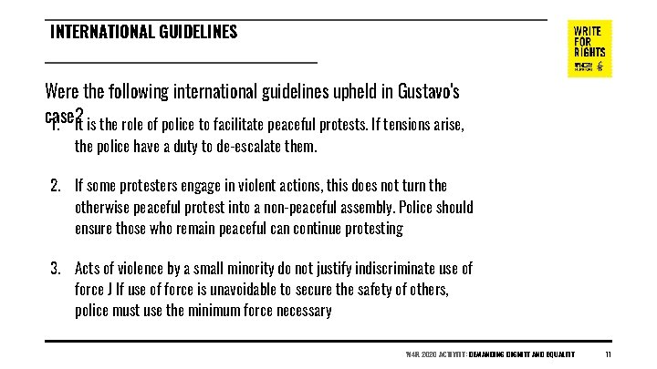 INTERNATIONAL GUIDELINES Were the following international guidelines upheld in Gustavo's case? 1. It is