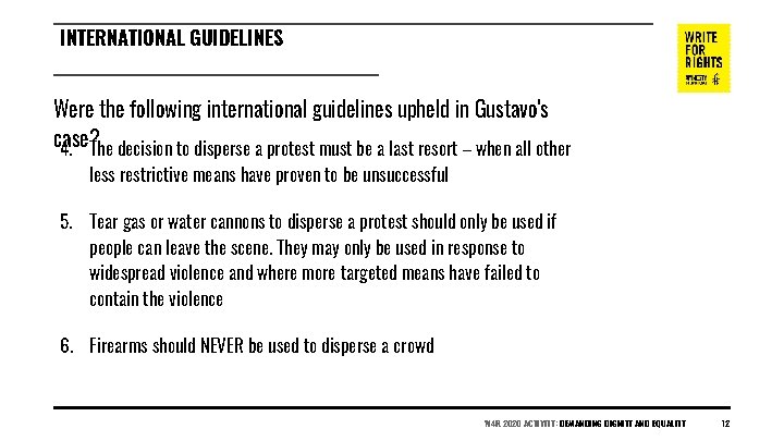 INTERNATIONAL GUIDELINES Were the following international guidelines upheld in Gustavo's case? 4. The decision