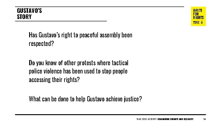 GUSTAVO’S STORY Has Gustavo’s right to peaceful assembly been respected? Do you know of