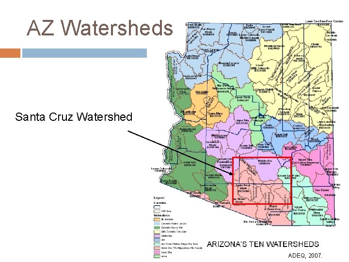 AZ Watersheds Santa Cruz Watershed ADEQ, 2007. 