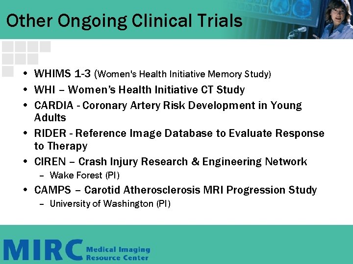 Other Ongoing Clinical Trials • WHIMS 1 -3 (Women's Health Initiative Memory Study) •