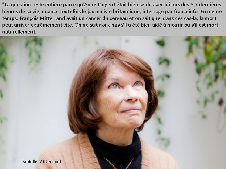 "La question reste entière parce qu'Anne Pingeot était bien seule avec lui lors des