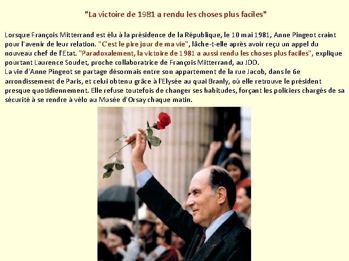 "La victoire de 1981 a rendu les choses plus faciles" Lorsque François Mitterrand est