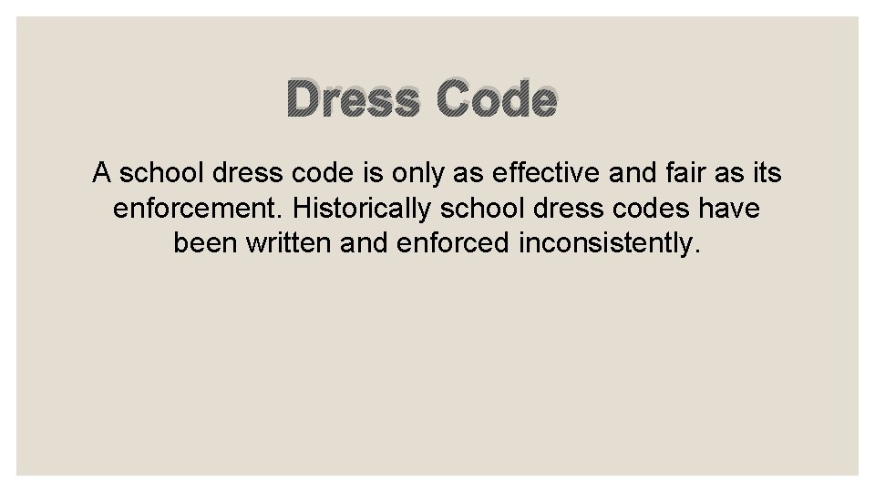 Dress Code A school dress code is only as effective and fair as its