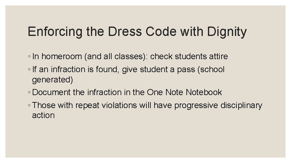 Enforcing the Dress Code with Dignity ◦ In homeroom (and all classes): check students