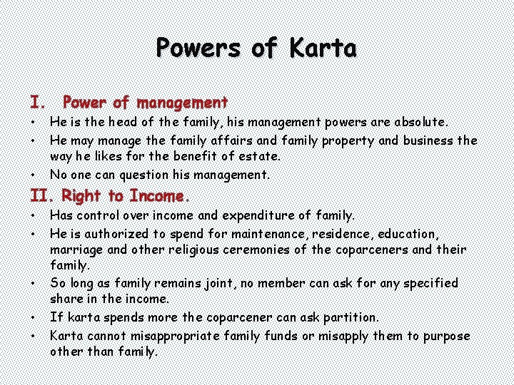 Powers of Karta I. • • • Power of management He is the head