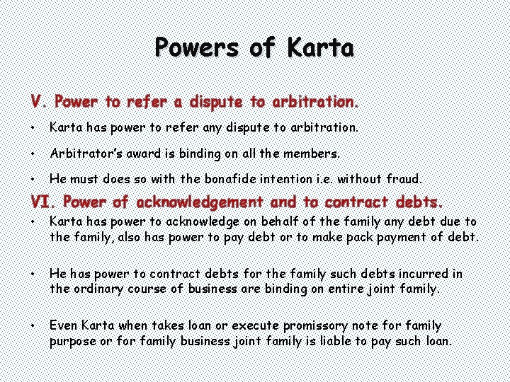 Powers of Karta V. Power to refer a dispute to arbitration. • Karta has