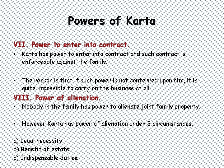 Powers of Karta VII. Power to enter into contract. • Karta has power to