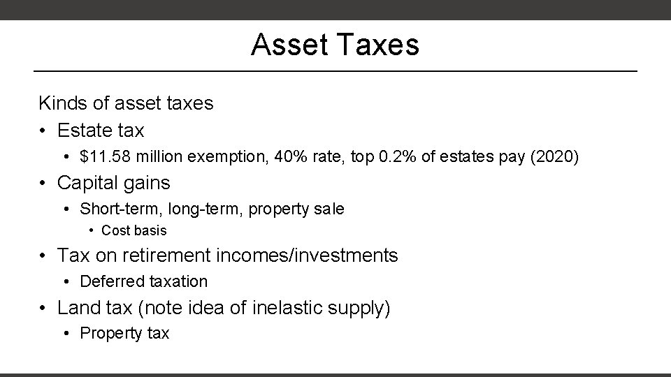 Asset Taxes Kinds of asset taxes • Estate tax • $11. 58 million exemption, Asset Taxes Kinds of asset taxes • Estate tax • $11. 58 million exemption,