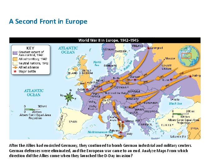 A Second Front in Europe After the Allies had encircled Germany, they continued to