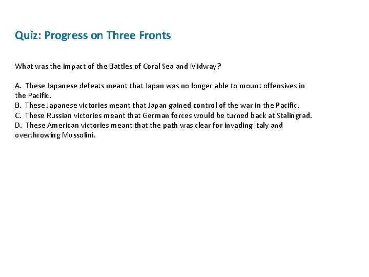 Quiz: Progress on Three Fronts What was the impact of the Battles of Coral