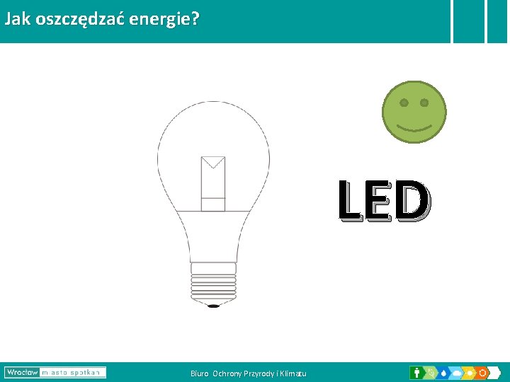 Jak oszczędzać energie? LED Biuro Ochrony Przyrody i Klimatu 