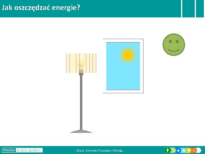 Jak oszczędzać energie? Biuro Ochrony Przyrody i Klimatu 