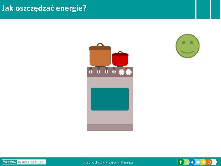 Jak oszczędzać energie? Biuro Ochrony Przyrody i Klimatu 