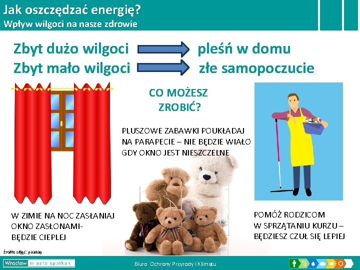 Jak oszczędzać energię? Wpływ wilgoci na nasze zdrowie Zbyt dużo wilgoci Zbyt mało wilgoci