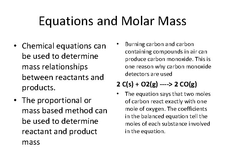 Equations and Molar Mass • Chemical equations can • Burning carbon and carbon containing