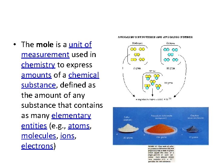  • The mole is a unit of measurement used in chemistry to express