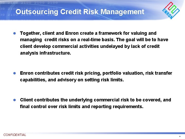 Outsourcing Credit Risk Management l Together, client and Enron create a framework for valuing