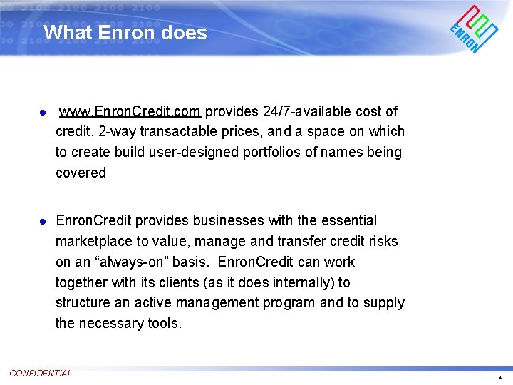 What Enron does n n www. Enron. Credit. com provides 24/7 -available cost of
