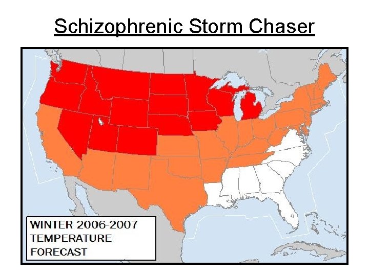 Schizophrenic Storm Chaser 
