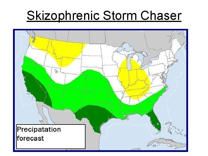 Skizophrenic Storm Chaser 