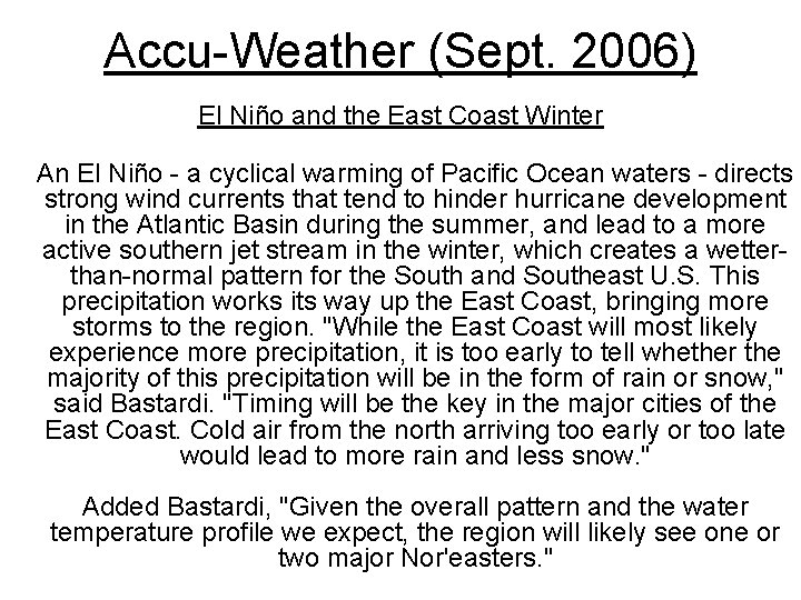 Accu-Weather (Sept. 2006) El Niño and the East Coast Winter An El Niño -
