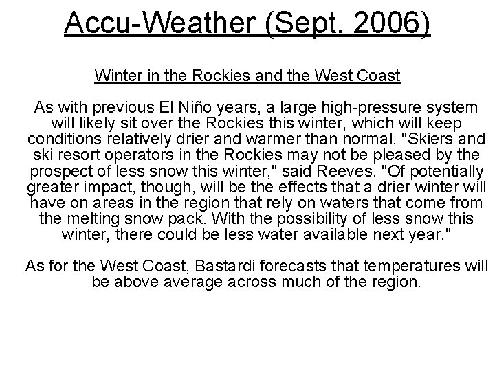 Accu-Weather (Sept. 2006) Winter in the Rockies and the West Coast As with previous