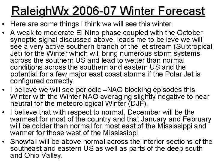 Raleigh. Wx 2006 -07 Winter Forecast • Here are some things I think we