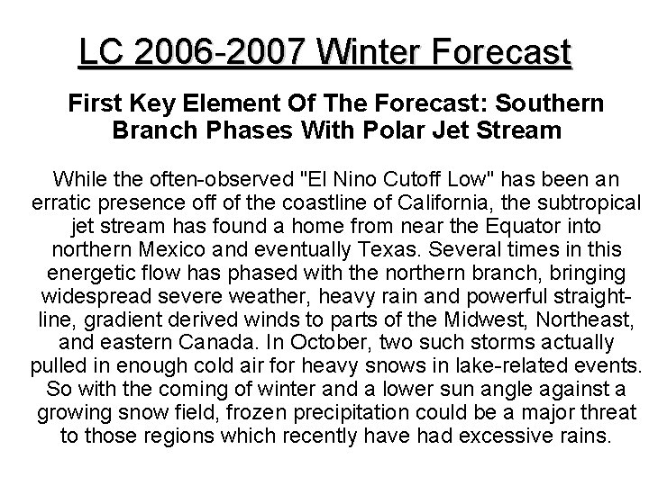 LC 2006 -2007 Winter Forecast First Key Element Of The Forecast: Southern Branch Phases