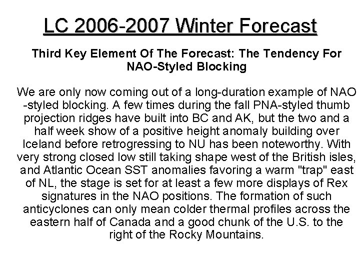LC 2006 -2007 Winter Forecast Third Key Element Of The Forecast: The Tendency For
