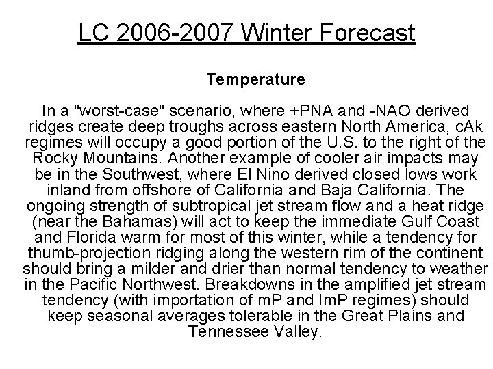 LC 2006 -2007 Winter Forecast Temperature In a "worst-case" scenario, where +PNA and -NAO