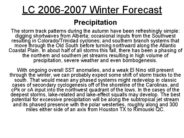 LC 2006 -2007 Winter Forecast Precipitation The storm track patterns during the autumn have