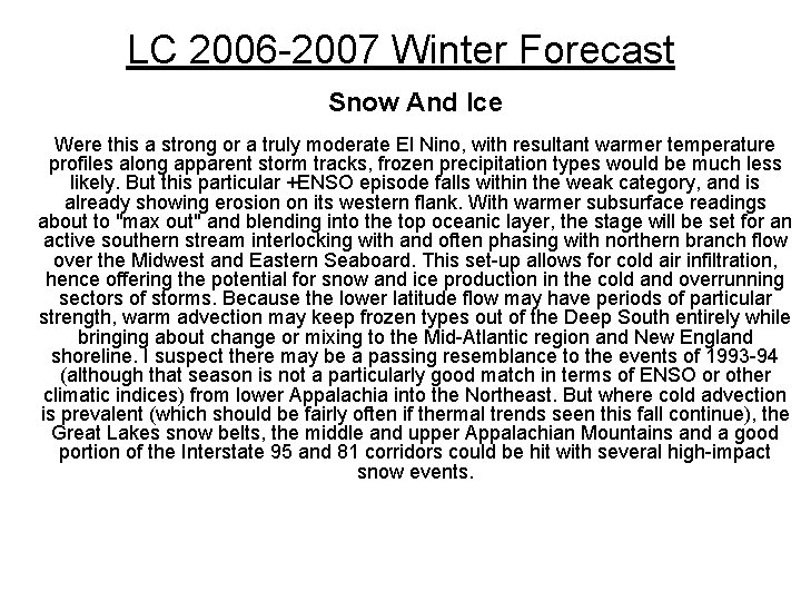 LC 2006 -2007 Winter Forecast Snow And Ice Were this a strong or a