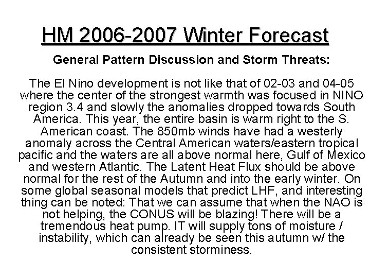 HM 2006 -2007 Winter Forecast General Pattern Discussion and Storm Threats: The El Nino