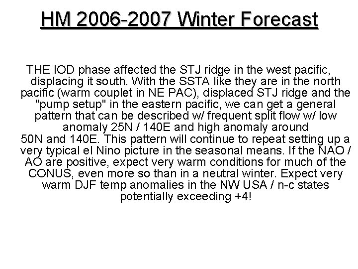 HM 2006 -2007 Winter Forecast THE IOD phase affected the STJ ridge in the
