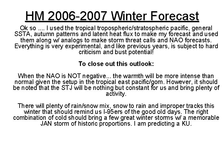 HM 2006 -2007 Winter Forecast Ok so. . I used the tropical tropospheric/stratospheric pacific,