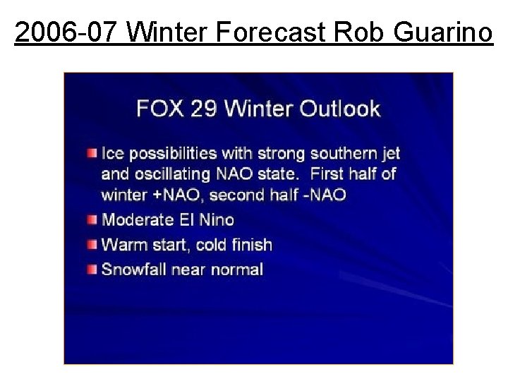 2006 -07 Winter Forecast Rob Guarino 