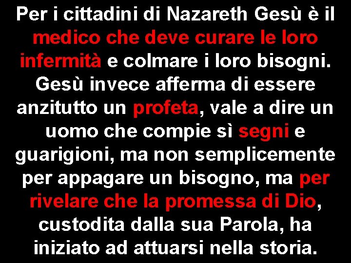 Per i cittadini di Nazareth Gesù è il medico che deve curare le loro