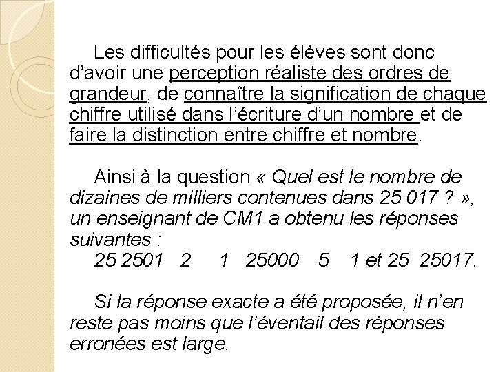 Les difficultés pour les élèves sont donc d’avoir une perception réaliste des ordres de Les difficultés pour les élèves sont donc d’avoir une perception réaliste des ordres de