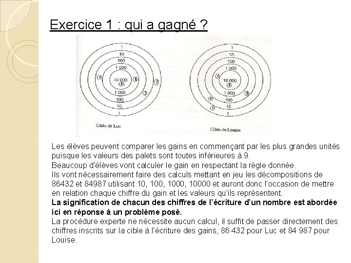 Exercice 1 : qui a gagné ? Les élèves peuvent comparer les gains en Exercice 1 : qui a gagné ? Les élèves peuvent comparer les gains en